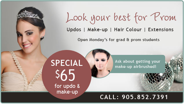 Look your best for Prom - Special $65 for updo and make-up - Also ask about make-up airbrushing :: call: 905.852.7391
